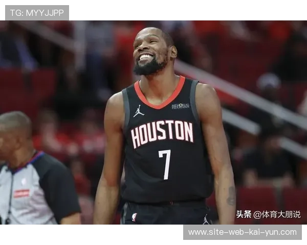 杜兰特加盟火箭目标季后赛 关键球能力保障球队下限 杜兰特加盟火箭目标季后赛 关键球能力保障球队下限